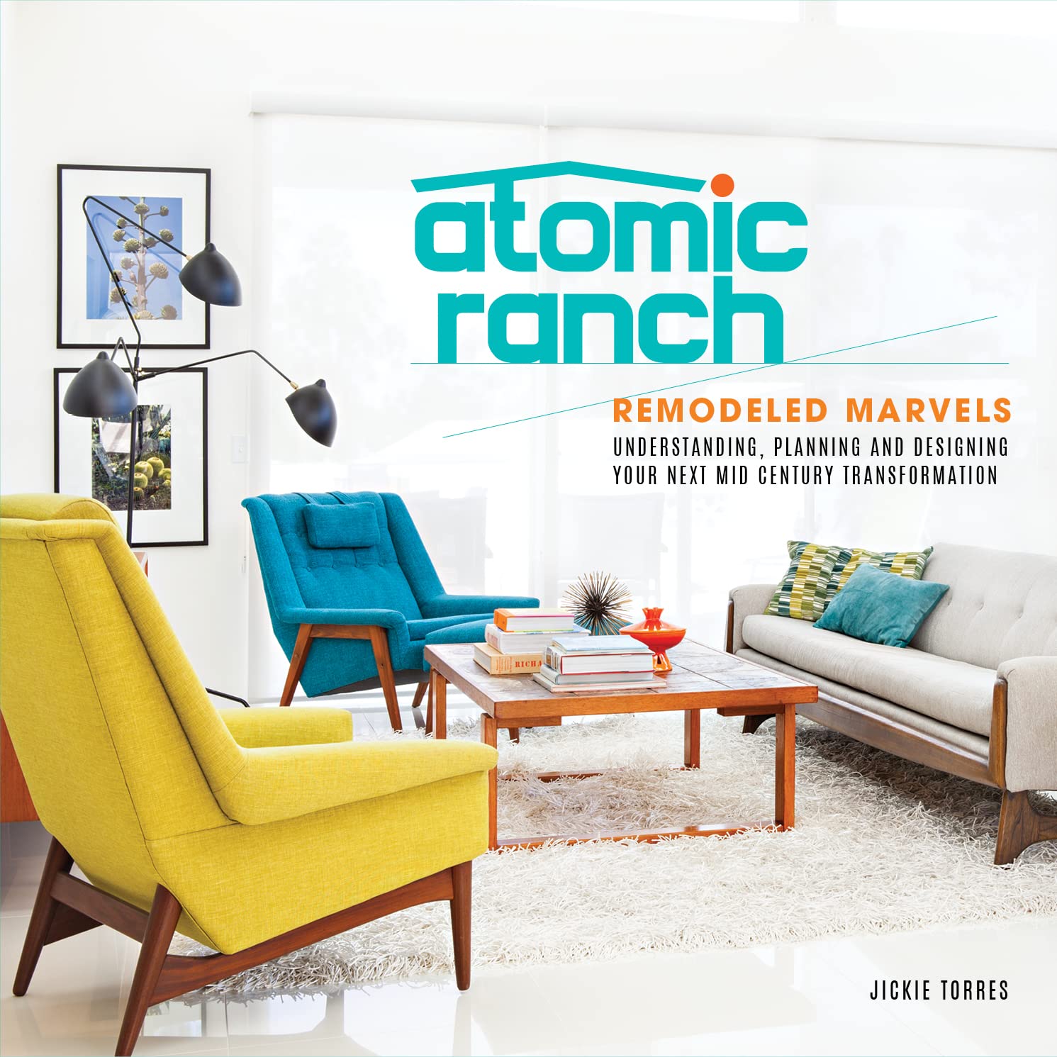 Atomic Ranch: Remodeled Marvels: Jickie Torres, Anne C. Brink, Dick  Burkett: 9780578872995: Books - Amazon